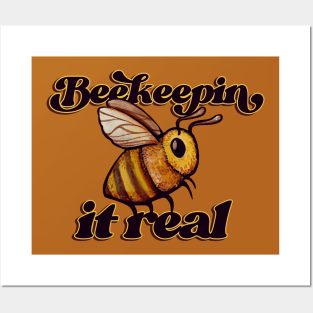 Beekeepin' it real Posters and Art